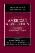 Cover: The Cambridge History of the American Revolution: Volume 1, Revolutionary Contexts - Cambridge University Press
