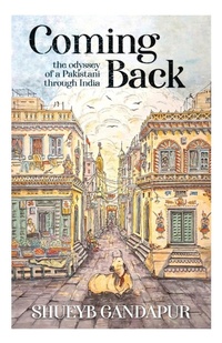 Abbildung von: Coming Back: the Odyssey of a Pakistani through India - Countless Centuries Press