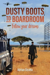 Abbildung von: Dusty Boots To Boardroom; follow your dreams - Integral Growth Ltd