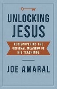 Enlarge image Cover: Unlocking Jesus - Joe Amaral