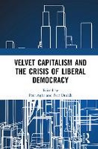 Abbildung von: Velvet Capitalism and the Crisis of Liberal Democracy - Routledge