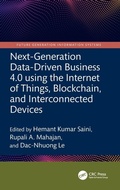 Cover: Next-Generation Data-Driven Business 4.0 using the Internet of Things, Blockchain, and Interconnected Devices - CRC Press