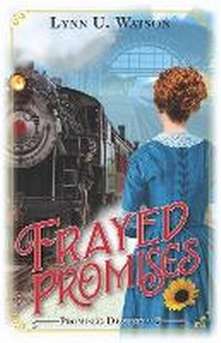 Enlarge image Cover: Frayed Promises - Lynn U Watson
