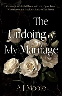 Abbildung von: The Undoing of My Marriage - Troubador Publishing