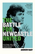 Cover: The Battle for Newcastle United - Pitch Publishing Ltd