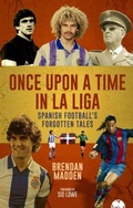 Cover: Once Upon a Time in La Liga - Pitch Publishing Ltd