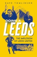 Cover: Doing a Leeds - Pitch Publishing Ltd