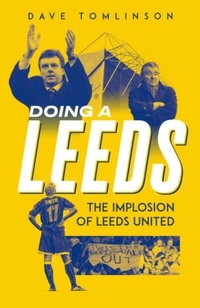 Enlarge image Cover: Doing a Leeds - Pitch Publishing Ltd
