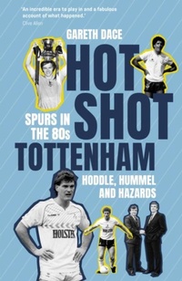 Abbildung von: Hot Shot Tottenham - Pitch Publishing Ltd