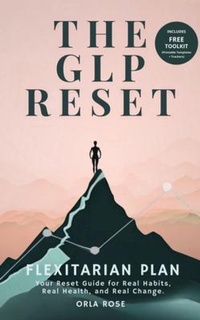 Abbildung von: The GLP Reset: Flexitarian Plan - The Reset Edit(TM)