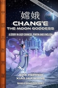 Cover: Chang'e the Moon Goddess, A Story in Easy Chinese, Pinyin and English - Imagin8 Press