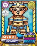 Cover: Mykal the Monkey Is a Super Unique Beast - Smith Davis Creative, LLC