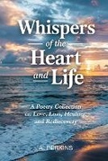 Cover: Whispers of the Heart and Life - Avoy LLC
