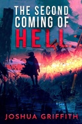 Cover: The Second Coming of Hell: - Joshua Griffith