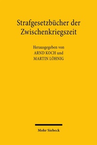 Abbildung von: Strafgesetzbücher der Zwischenkriegszeit - Mohr Siebeck