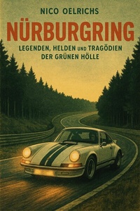 Abbildung von: Nürburgring - Legenden, Helden und Tragödien der Grünen Hölle - neobooks