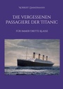 Cover: Die vergessenen Passagiere der Titanic - BoD - Books on Demand