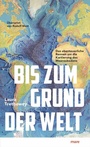 Bild: Bis zum Grund der Welt - mareverlag