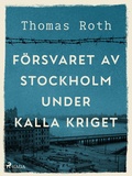 Cover: F&ouml;rsvaret av Stockholm under kalla kriget - Saga Egmont