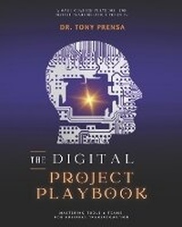 Abbildung von: The Digital Project Playbook - Sentiente Book Publishing & Distribution