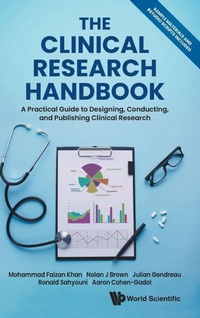 Abbildung von: The Clinical Research Handbook: A Practical Guide To Designing, Conducting And Publishing Clinical Research - World Scientific Publishing Co Pte Ltd