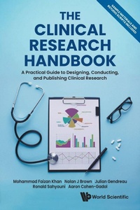 Abbildung von: The Clinical Research Handbook: A Practical Guide To Designing, Conducting And Publishing Clinical Research - World Scientific Publishing Co Pte Ltd