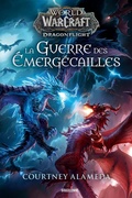 Cover: World of WarCraft : La Guerre des &Eacute;merg&eacute;cailles - Bragelonne