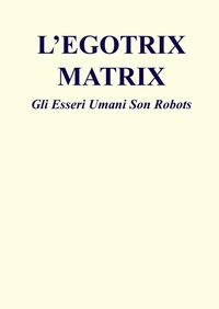 Enlarge image Cover: L'Egotrix Matrix - Qkkk Publishing