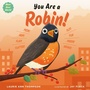 Cover: You Are a Robin! - Dial Books for Young Readers,US