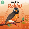 Cover: You Are a Robin! - Dial Books for Young Readers,US