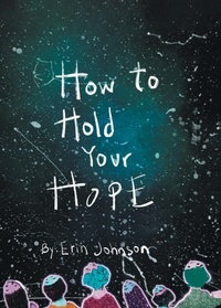 Enlarge image Cover: How to Hold Your Hope - Erin Johnson