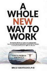Abbildung von: A Whole New Way to Work - Langer Bell Press