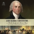 Cover: James Madison's Constitution - Tantor Audio