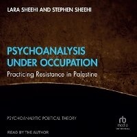 Enlarge image Cover: Psychoanalysis Under Occupation - Tantor Audio