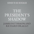 Cover: The President's Shadow - Blackstone Publishing