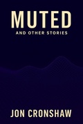 Cover: Muted and Other Stories - Wyvern Books, Ltd