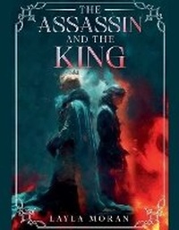Enlarge image Cover: The Assassin and The King - Layla Moran