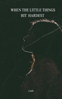 Enlarge image Cover: When The Little Things Hit Hardest - Little