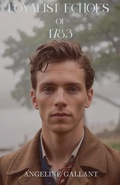 Cover: Loyalist Echoes of 1783 - Angeline Gallant