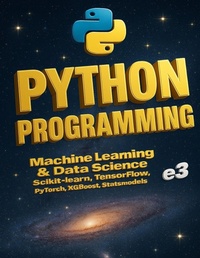 Enlarge image Cover: Python Programming : Machine Learning & Data Science, Scikit-learn, TensorFlow, PyTorch, XGBoost, Statsmodels - E3