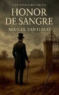 Abbildung von: Honor de Sangre - Miguel Santiago