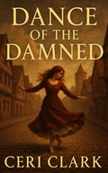 Cover: Dance of the Damned (Heinous History, #5) - Ceri Clark