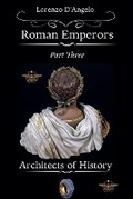 Cover: Roman ?mperors Architects of History Part Three - Lorenzo d'Angelo