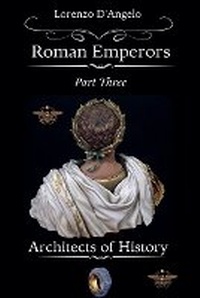 Enlarge image Cover: Roman ?mperors Architects of History Part Three - Lorenzo d'Angelo