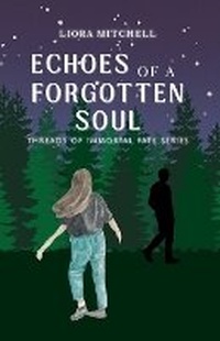 Enlarge image Cover: Echoes of a Forgotten Soul - Liora Mitchell