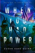Cover: When You Had Power (Nothing is Promised 1) - Twisted Space LLC