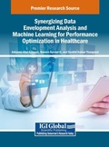 Cover: Synergizing Data Envelopment Analysis and Machine Learning for Performance Optimization in Healthcare - IGI Global