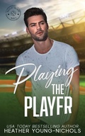 Cover: Playing the Player - Heather Young-Nichols