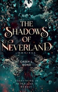 Cover: The Shadows of Neverland Duology Omnibus - Casey L. Bond