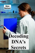 Cover: Decoding DNA's Secrets - Max Nelson